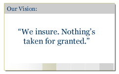 We insure. Nothings taken for granted. Service before you need it 
